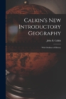 Image for Calkin&#39;s New Introductory Geography [microform] : With Outlines of History