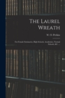 Image for The Laurel Wreath : for Female Seminaries, High Schools, Academies, Normal Schools, &amp;c. ...