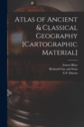 Image for Atlas of Ancient &amp; Classical Geography [cartographic Material]