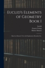 Image for Euclid&#39;s Elements of Geometry Book I [microform]