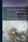 Image for Pictures by Old Masters; Pictures of the Italian, Dutch, French and English Schools