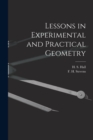 Image for Lessons in Experimental and Practical Geometry [microform]