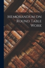 Image for Memorandum on Round Table Work