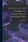 Image for A Study of the Thoracic Sclerites of Lepidoptera