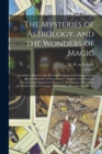Image for The Mysteries of Astrology, and the Wonders of Magic