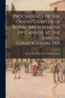 Image for Proceedings of the Grand Chapter of Royal Arch Masons of Canada at the Annual Convocation, 1919