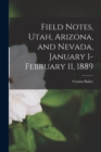 Image for Field Notes, Utah, Arizona, and Nevada, January 1-February 11, 1889