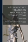 Image for A Rudimentary Treatise on Masonry and Stone-cutting