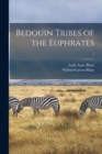 Image for Bedouin Tribes of the Euphrates; 1