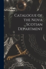 Image for Catalogue of the Nova Scotian Department [microform]