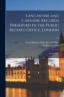 Image for Lancashire and Cheshire Records Preserved in the Public Record Office, London