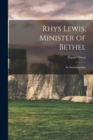 Image for Rhys Lewis, Minister of Bethel : an Autobiography