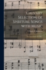 Image for Calvary Selection of Spiritual Songs With Music