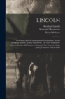 Image for Lincoln : Gettysburg Speech, Emancipation Proclamation, Second Inaugural Address; [with, ] Hawthorne: The Great Carbuncle; Webster: Bunker Hill Oration; Goldsmith: The Deserted Village; [and, ] Tennys