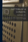 Image for Letters of a Lunatic : or a Brief Exposition of My University Life, During the Years 1853-54