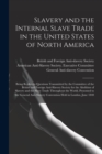 Image for Slavery and the Internal Slave Trade in the United States of North America; Being Replies to Questions Transmitted by the Committee of the British and Foreign Anti-slavery Society for the Abolition of