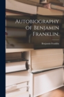 Image for Autobiography of Benjamin Franklin;