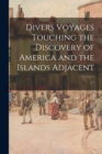 Image for Divers Voyages Touching the Discovery of America and the Islands Adjacent; v.7