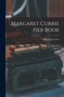 Image for Margaret Currie Her Book