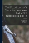 Image for The Fox-hunter&#39;s Vade Mecum and Farmers&#39; Notebook, 1911-12