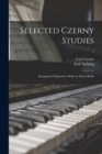 Image for Selected Czerny Studies : Arranged in Progressive Order in Three Books; 1