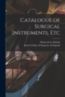 Image for Catalogue of Surgical Instruments, Etc