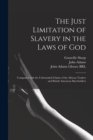 Image for The Just Limitation of Slavery in the Laws of God