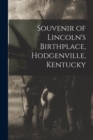 Image for Souvenir of Lincoln&#39;s Birthplace, Hodgenville, Kentucky