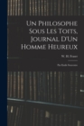 Image for Un Philosophe Sous Les Toits, Journal D&#39;Un Homme Heureux : Par Emile Souvestre