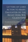 Image for Letters of Lord Acton to Mary, Daughter of the Right Hon. W.E. Gladstone [microform]