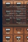 Image for A Catalogue of Sanskrit Manuscripts in the Library of Trinity College, Cambridge. By Th. Aufrecht