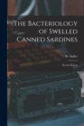 Image for The Bacteriology of Swelled Canned Sardines [microform] : Interim Report