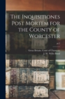 Image for The Inquisitiones Post Mortem for the County of Worcester; pt.2