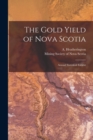Image for The Gold Yield of Nova Scotia [microform] : Annual Statistical Exhibit