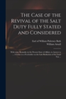 Image for The Case of the Revival of the Salt Duty Fully Stated and Considered