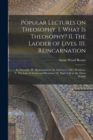 Image for Popular Lectures on Theosophy. I. What is Theosophy? II. The Ladder of Lives. III. Reincarnation