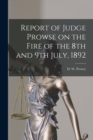 Image for Report of Judge Prowse on the Fire of the 8th and 9th July, 1892 [microform]