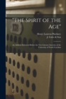 Image for &quot;The Spirit of the Age&quot; : an Address Delivered Before the Two Literary Societies of the University of North Carolina