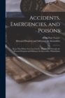 Image for Accidents, Emergencies, and Poisons : Keep This Where You Can Find It: Distributed Through the Howard Hospital and Infirmary for Incurables, Philadelphia