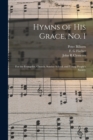 Image for Hymns of His Grace, No. 1 : for the Evangelist, Church, Sunday School, and Young People&#39;s Society