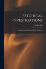Image for Psychical Investigations [microform] : Some Personally-observed Proofs of Survival