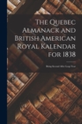 Image for The Quebec Almanack and British American Royal Kalendar for 1838 [microform]