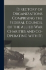Image for Directory of Organizations Comprising the Federal Council of the Allied War Charities and Co-operating With It;
