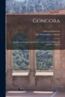 Image for Gongora; an Historical [and] Critical Essay on the Times of Philip III. [and] IV. of Spain; 1