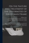 Image for On the Nature and Treatment of the Deformities of the Human Frame [electronic Resource]