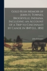 Image for Gold Rush Memoir of John H. Townes, Brookville, Indiana, Including an Account of a Trip to Cincinnati by Canoe in 1849 [i.e., 1851]