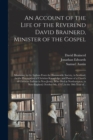 Image for An Account of the Life of the Reverend David Brainerd, Minister of the Gospel; Missionary to the Indians From the Honourable Society, in Scotland, for the Propagation of Christian Knowledge; and Pasto