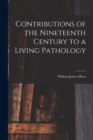 Image for Contributions of the Nineteenth Century to a Living Pathology