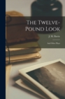 Image for The Twelve-pound Look : and Other Plays