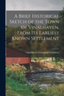 Image for A Brief Historical Sketch of the Town of Vinalhaven, From Its Earliest Known Settlement